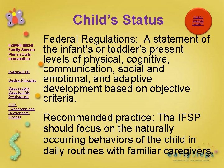 Child’s Status Individualized Family Service Plan in Early Intervention Defining IFSP Guiding Principles Steps
