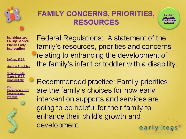 FAMILY CONCERNS, PRIORITIES, RESOURCES Individualized Family Service Plan in Early Intervention Defining IFSP Guiding