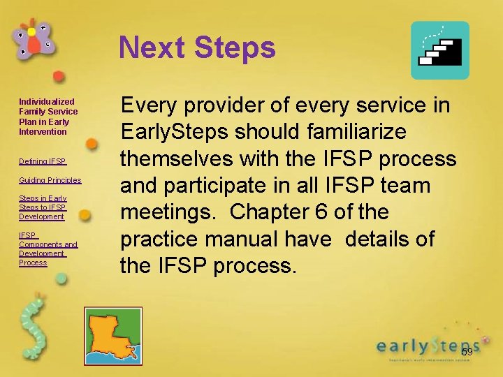 Next Steps Individualized Family Service Plan in Early Intervention Defining IFSP Guiding Principles Steps