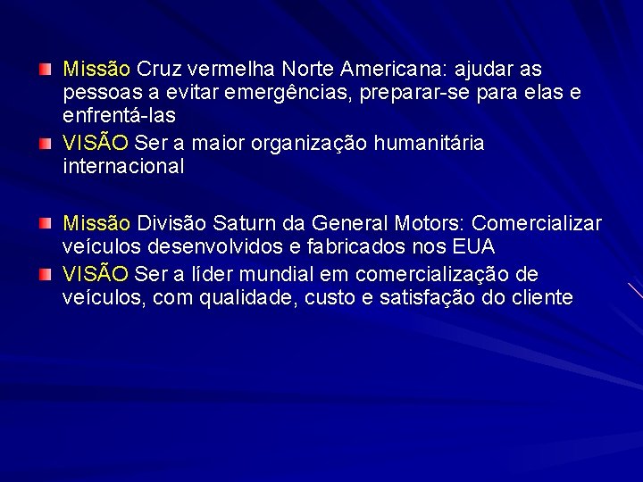 Missão Cruz vermelha Norte Americana: ajudar as pessoas a evitar emergências, preparar-se para elas