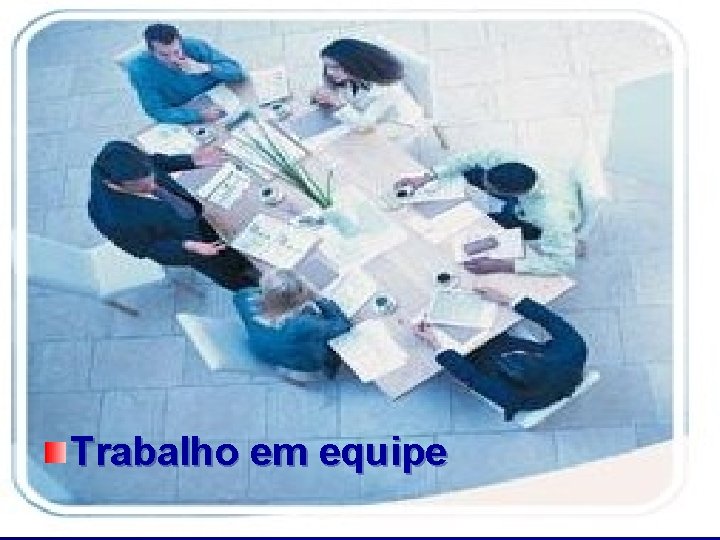 Trabalho em equipe 