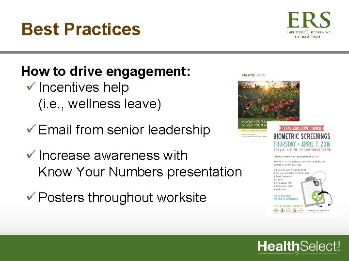 Best Practices How to drive engagement: ü Incentives help (i. e. , wellness leave)