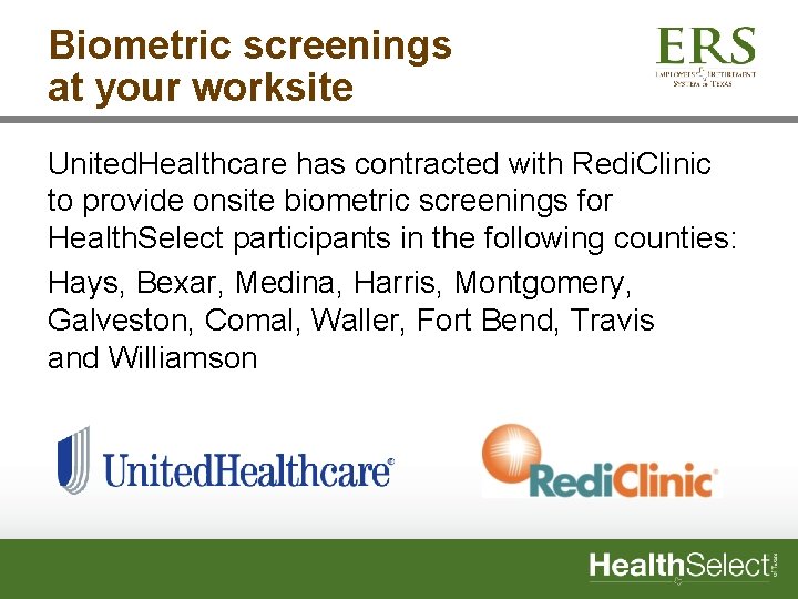 Biometric screenings at your worksite United. Healthcare has contracted with Redi. Clinic to provide