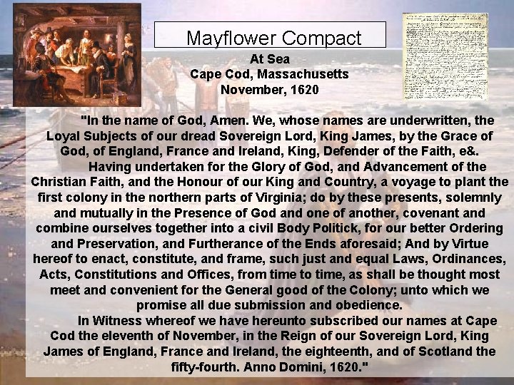 Mayflower Compact At Sea Cape Cod, Massachusetts November, 1620 "In the name of God,