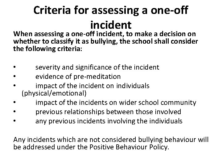 Criteria for assessing a one-off incident When assessing a one-off incident, to make a