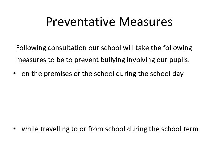 Preventative Measures Following consultation our school will take the following measures to be to