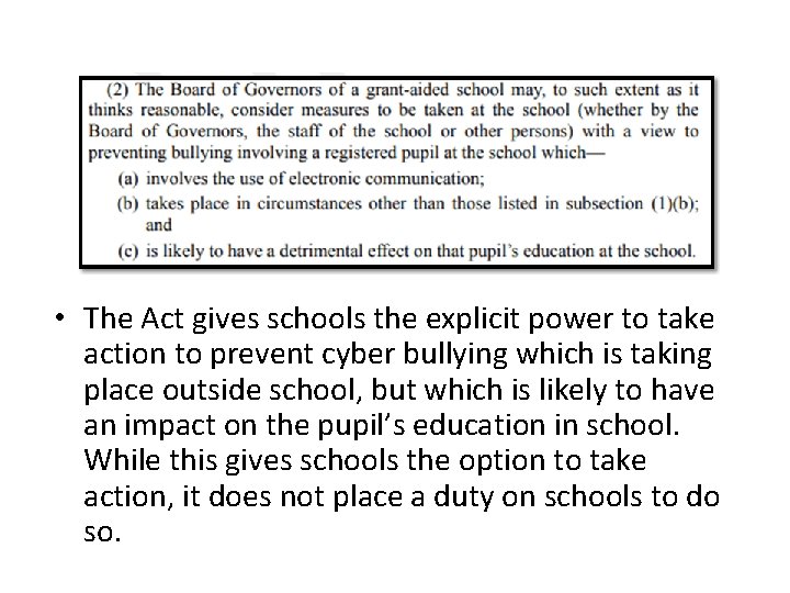  • The Act gives schools the explicit power to take action to prevent
