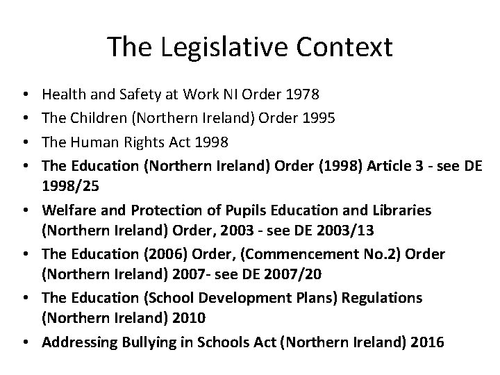 The Legislative Context • • Health and Safety at Work NI Order 1978 The