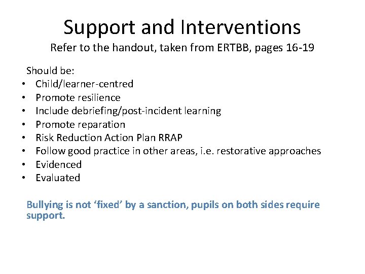 Support and Interventions Refer to the handout, taken from ERTBB, pages 16 -19 Should