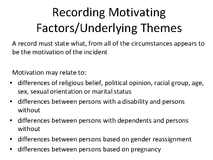 Recording Motivating Factors/Underlying Themes A record must state what, from all of the circumstances