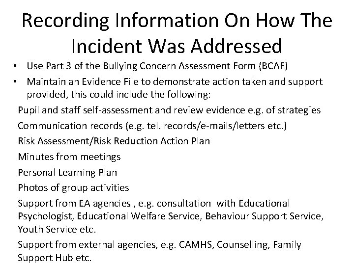 Recording Information On How The Incident Was Addressed • Use Part 3 of the