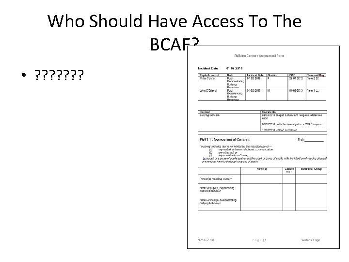 Who Should Have Access To The BCAF? • ? ? ? ? 