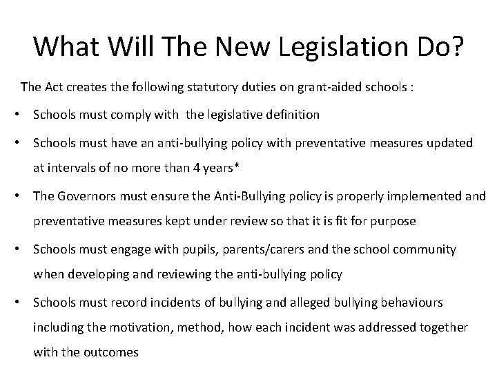 What Will The New Legislation Do? The Act creates the following statutory duties on