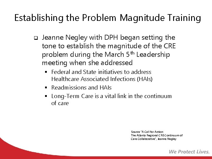 Establishing the Problem Magnitude Training q Jeanne Negley with DPH began setting the tone