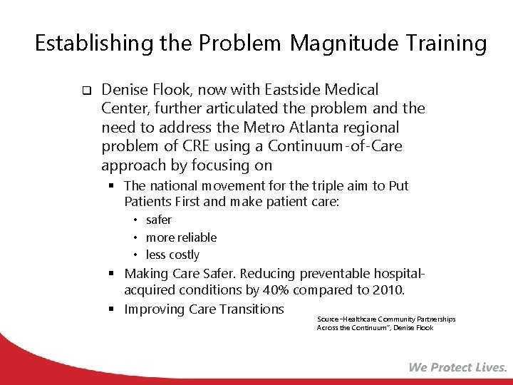 Establishing the Problem Magnitude Training q Denise Flook, now with Eastside Medical Center, further