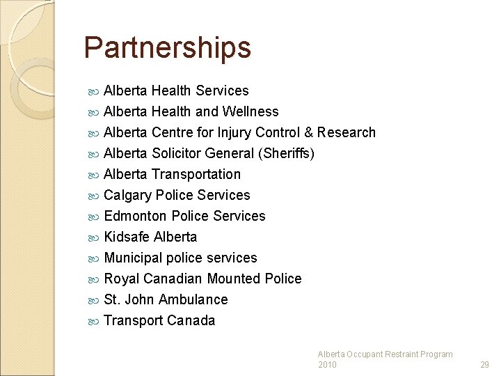 Partnerships Alberta Health Services Alberta Health and Wellness Alberta Centre for Injury Control &