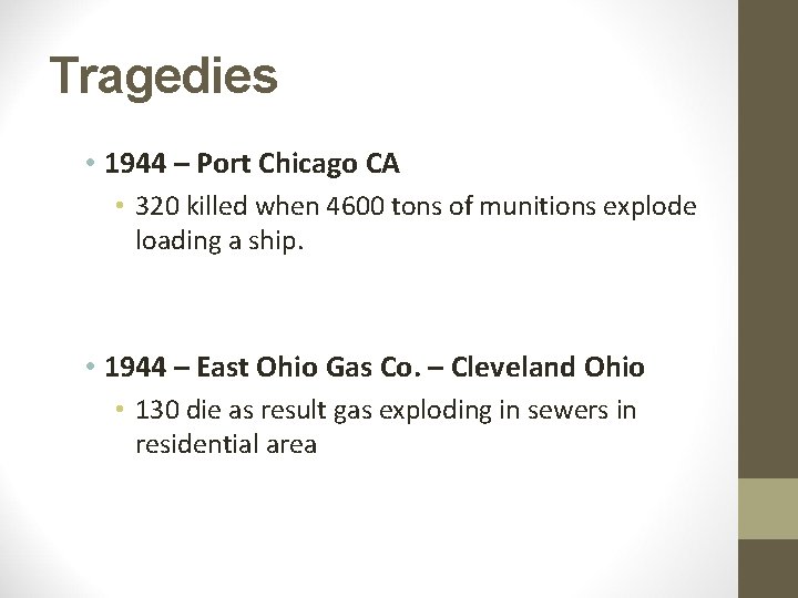 Tragedies • 1944 – Port Chicago CA • 320 killed when 4600 tons of