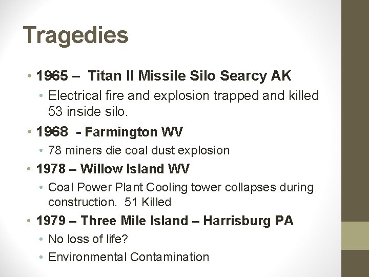 Tragedies • 1965 – Titan II Missile Silo Searcy AK • Electrical fire and