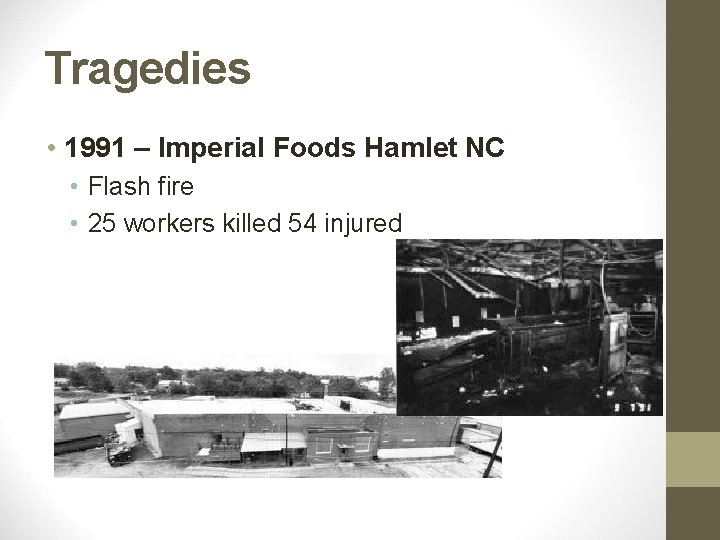 Tragedies • 1991 – Imperial Foods Hamlet NC • Flash fire • 25 workers