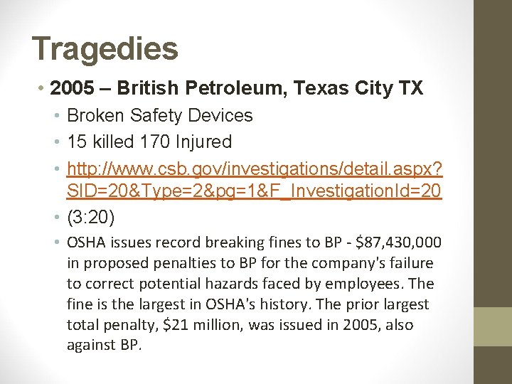 Tragedies • 2005 – British Petroleum, Texas City TX • Broken Safety Devices •