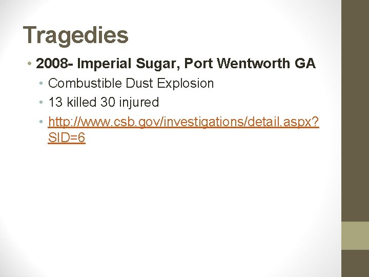 Tragedies • 2008 - Imperial Sugar, Port Wentworth GA • Combustible Dust Explosion •