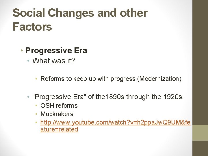 Social Changes and other Factors • Progressive Era • What was it? • Reforms