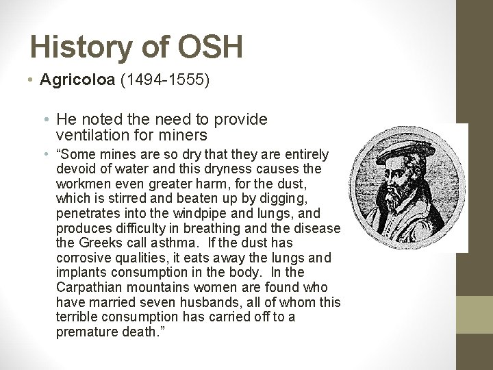 History of OSH • Agricoloa (1494 -1555) • He noted the need to provide
