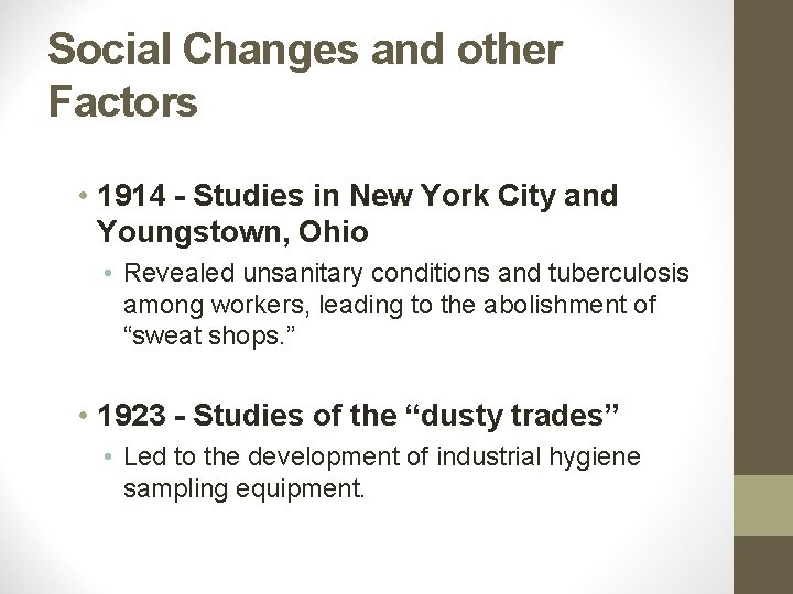 Social Changes and other Factors • 1914 - Studies in New York City and