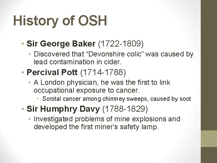 History of OSH • Sir George Baker (1722 -1809) • Discovered that “Devonshire colic”