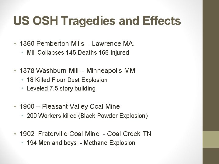 US OSH Tragedies and Effects • 1860 Pemberton Mills - Lawrence MA. • Mill