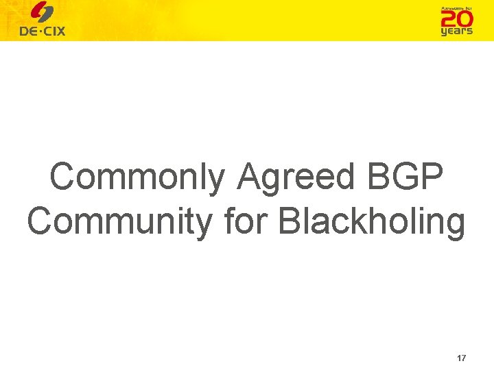 Commonly Agreed BGP Community for Blackholing 17 