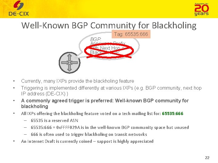 Well-Known BGP Community for Blackholing Tag: 65535: 666 BGP: Announce Prefix with Next Hop