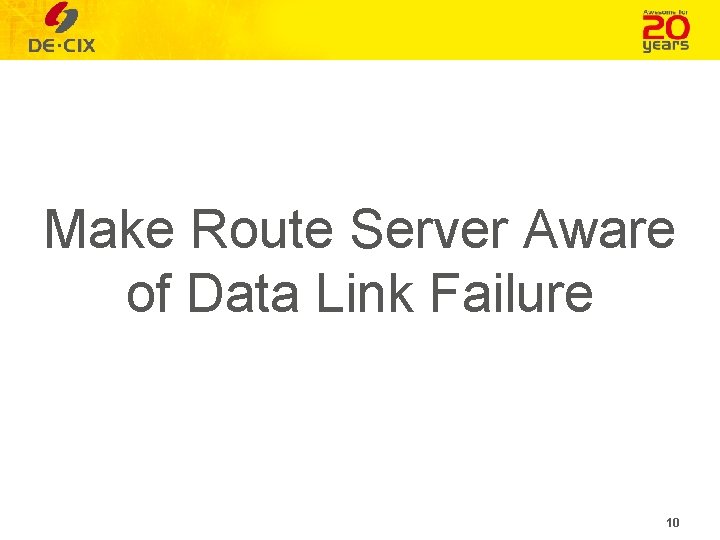 Make Route Server Aware of Data Link Failure 10 