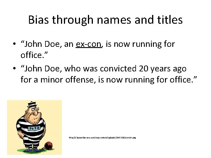Bias through names and titles • “John Doe, an ex-con, is now running for