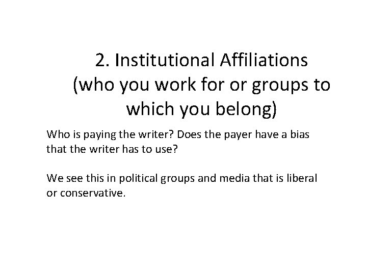 2. Institutional Affiliations (who you work for or groups to which you belong) Who