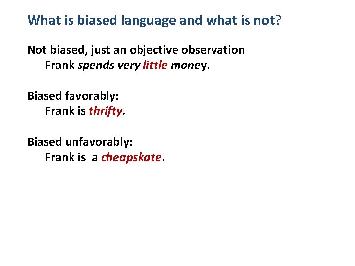 What is biased language and what is not? Not biased, just an objective observation