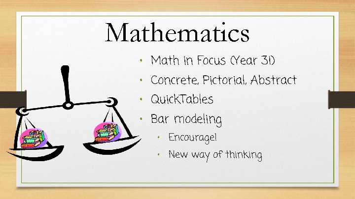 Mathematics • • Math in Focus (Year 3!) Concrete, Pictorial, Abstract Quick. Tables Bar