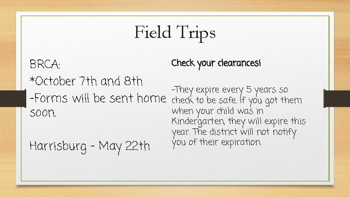 Field Trips BRCA: *October 7 th and 8 th -Forms will be sent home