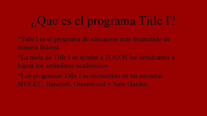 ¿Que es el programa Title I? *Title I es el programa de educación más