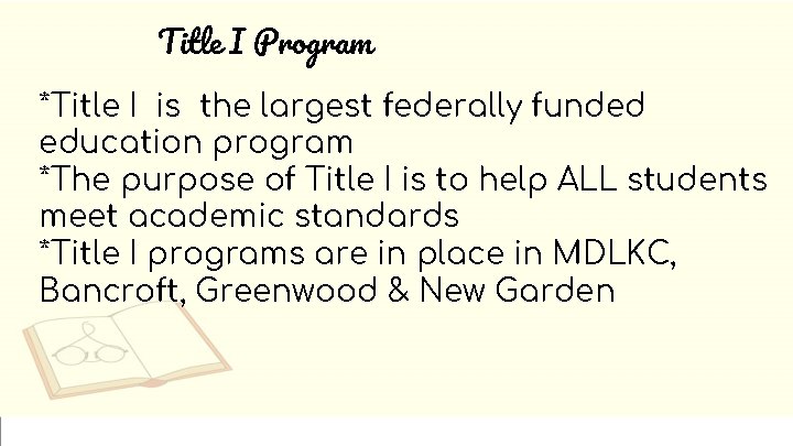 Title I Program *Title I is the largest federally funded education program *The purpose