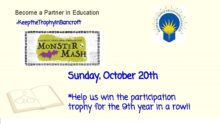 Become a Partner in Education Keepthe. Trophyin. Bancroft # Sunday, October 20 th *Help