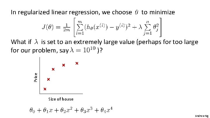 In regularized linear regression, we choose to minimize Price What if is set to