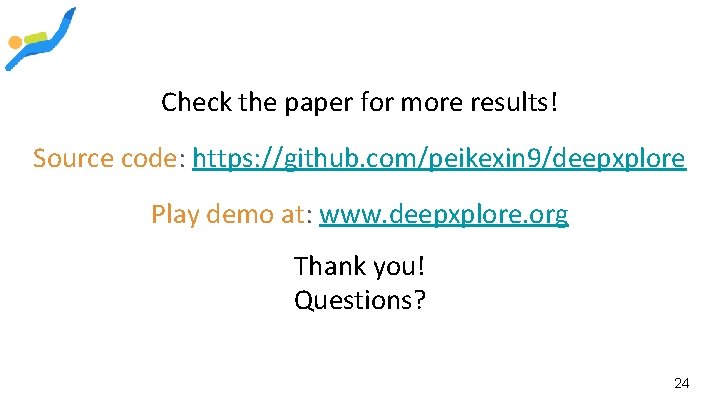 Check the paper for more results! Source code: https: //github. com/peikexin 9/deepxplore Play demo