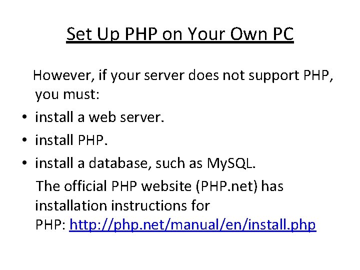 Set Up PHP on Your Own PC However, if your server does not support