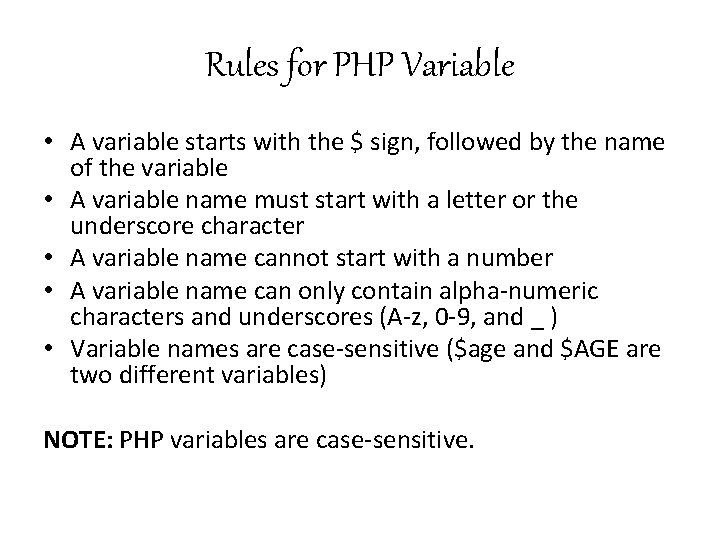 Rules for PHP Variable • A variable starts with the $ sign, followed by