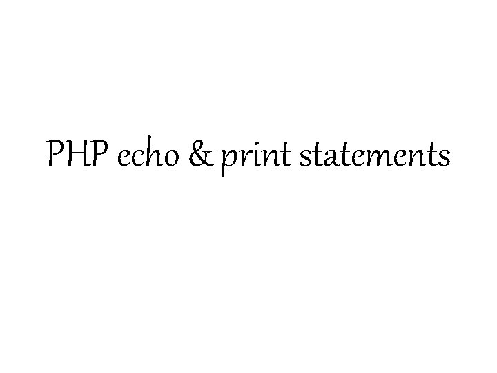 PHP echo & print statements 