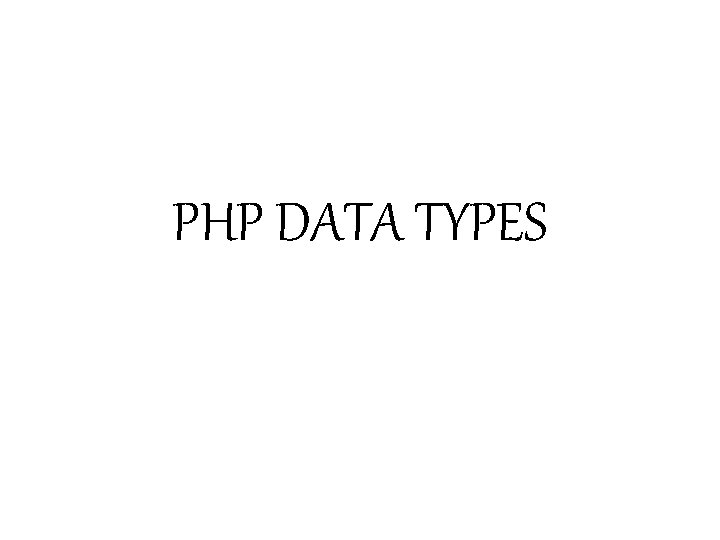PHP DATA TYPES 