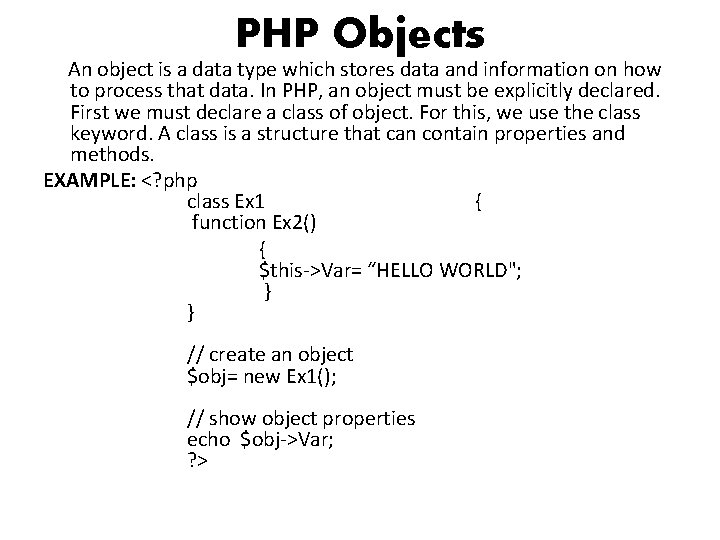 PHP Objects An object is a data type which stores data and information on
