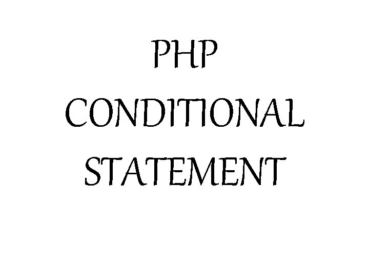 PHP CONDITIONAL STATEMENT 