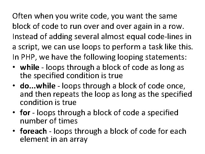 Often when you write code, you want the same block of code to run